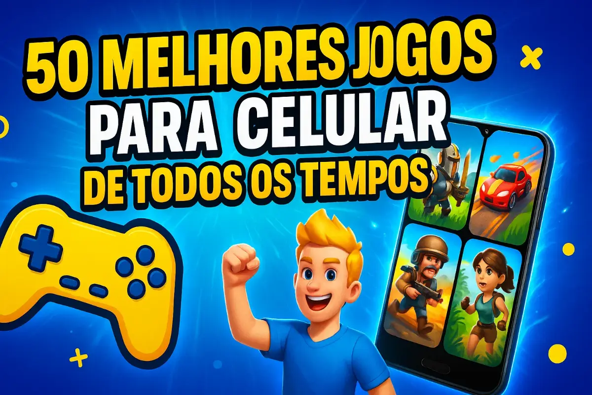 50 Melhores jogos para celular de todos os tempos