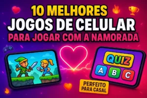 Top 10 melhores jogos de celular para jogar com a namorada